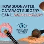 When Can You Wear Makeup After Cataract Surgery?
