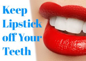 How to Keep Lipstick off Teeth?